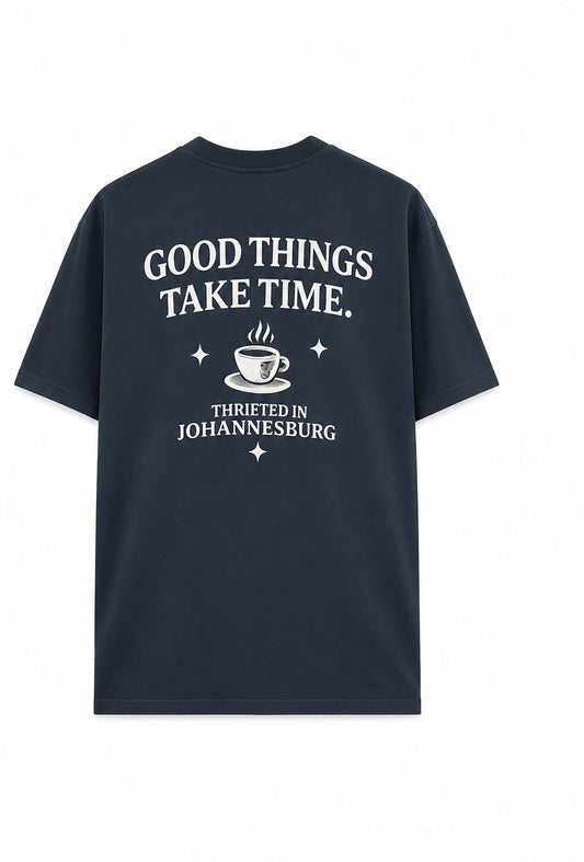 Good Things Take Time